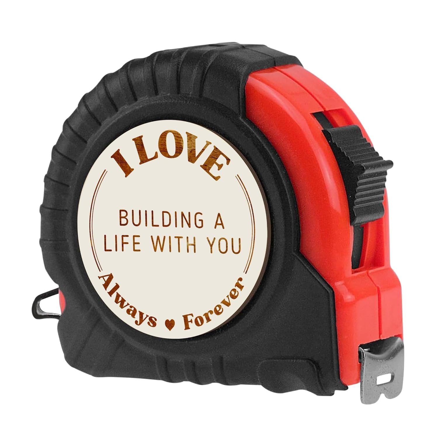 "I Love Building a Life with You" Tape Measure